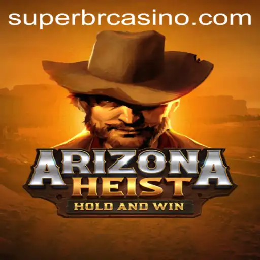 ArizonaHeist: A Nova Sensação do Mundo dos Jogos