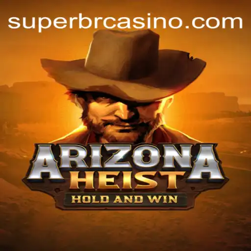 ArizonaHeist: A Nova Sensação do Mundo dos Jogos
